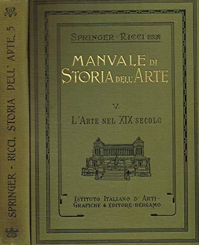 Manuale di Storia dell' Arte. Vol. V: L' Arte nel …