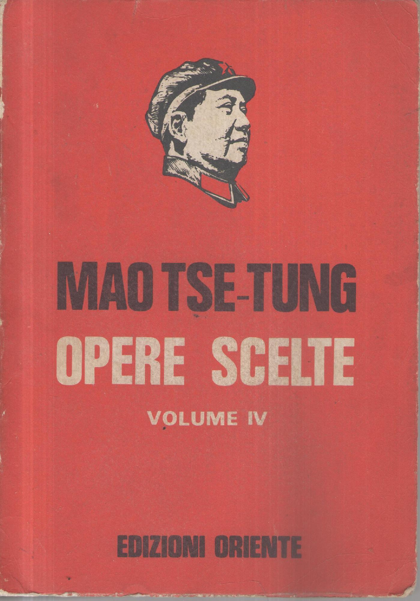 MAO TSE TUNG OPERE SCELTE VOLUME IV