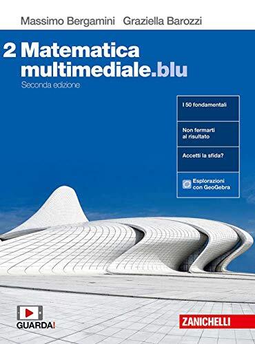 Matematica multimediale.blu. Per le Scuole superiori. Con espansione online (Vol. …