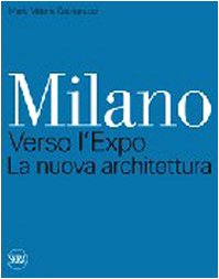 Milano. Verso l#Expo. La nuova architettura