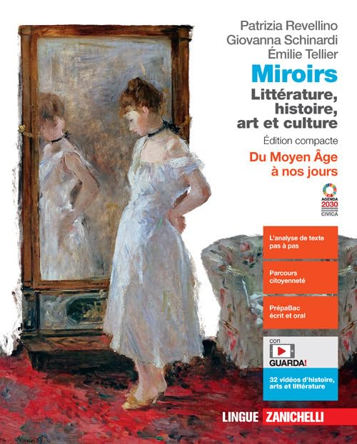 Miroirs. Littérature, histoire, art et culture. Édition compacte. Du Moyen …