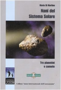 Nani del sistema solare. Tra pianetini e comete