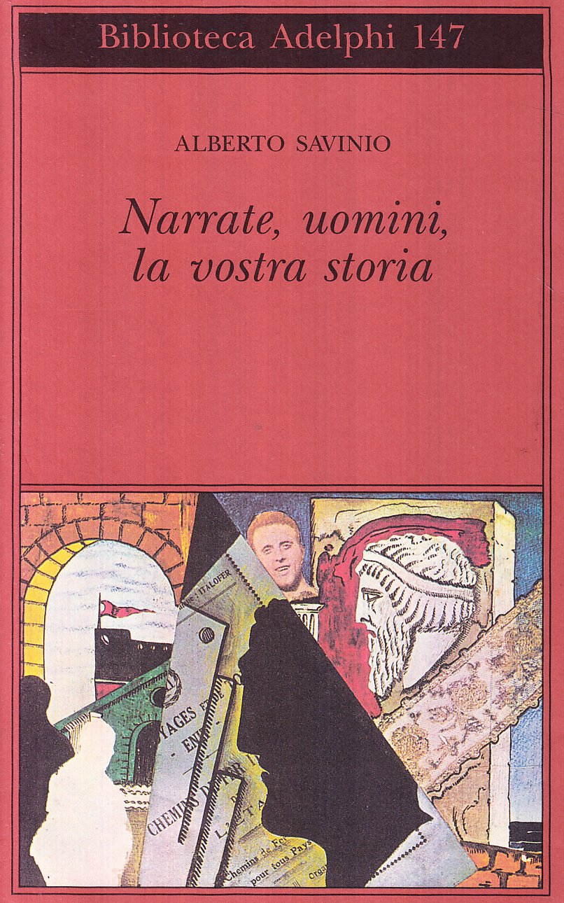 Narrate, uomini, la vostra storia
