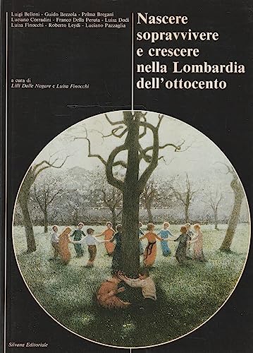 Nascere, sopravvivere e crescere nella Lombardia dell'Ottocento (1815-1915)