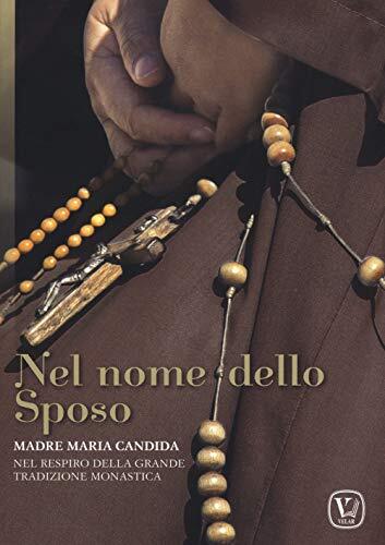 Nel nome dello sposo. Madre Maria Candida. Nel respiro della …