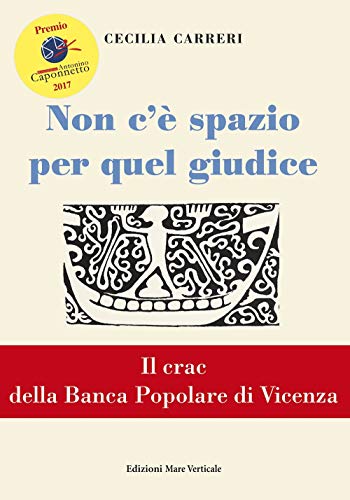 Non c'è spazio per quel giudice. Il crac della Banca …
