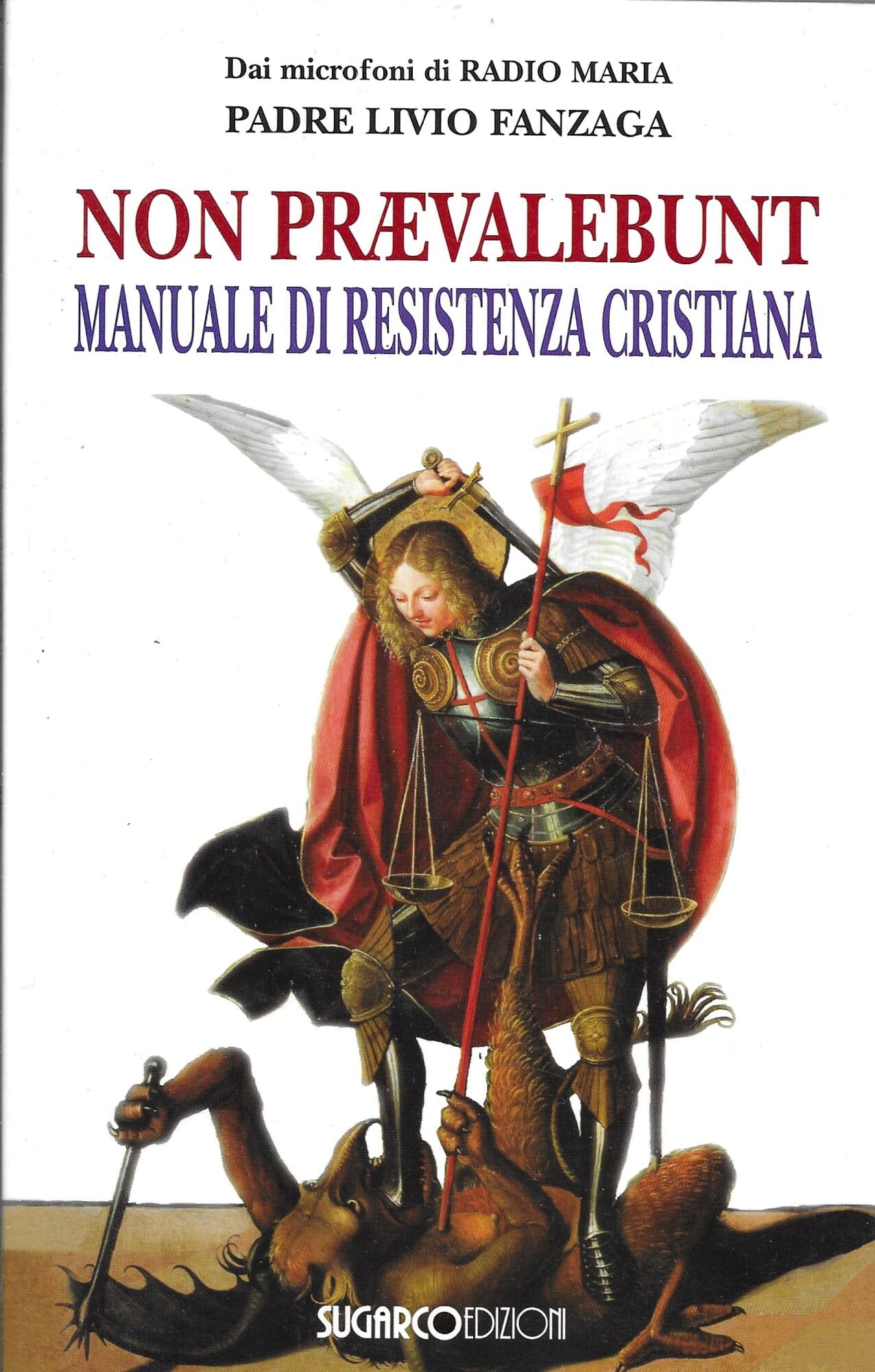 Non praevalebunt. Manuale di resistenza cristiana