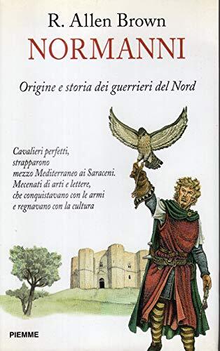 Normanni. Origine e storia dei guerrieri del nord