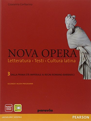 Nova opera. Dalla prima età imperiale ai regni romano-barbarici. Con …