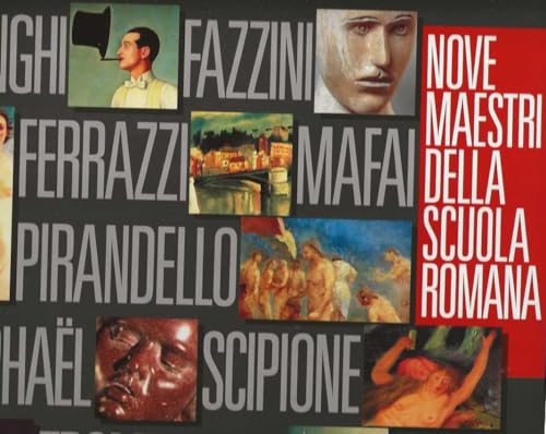Nove maestri della scuola romana. Donghi, Fazzini, Ferrazzi, Mafai, Pirandello, …