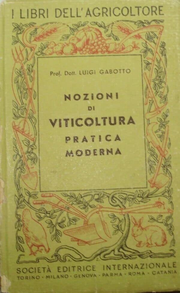 Nozioni Di Viticoltura Pratica Moderna - Luigi Gabotto - Ed. …