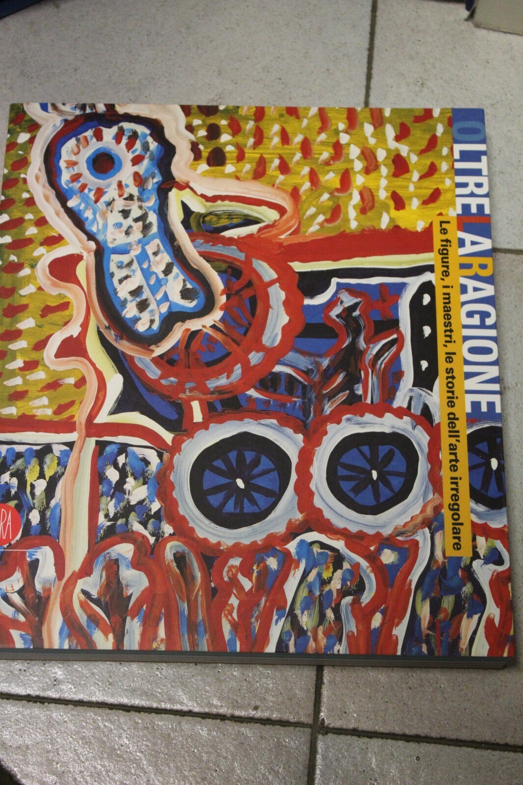 Oltre la ragione. Le figure, i maestri, le storie dell'arte …