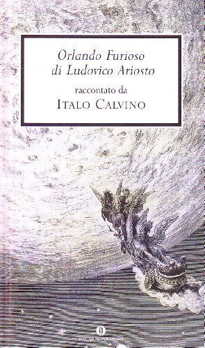 «Orlando furioso» di Ludovico Ariosto raccontato da Italo Calvino
