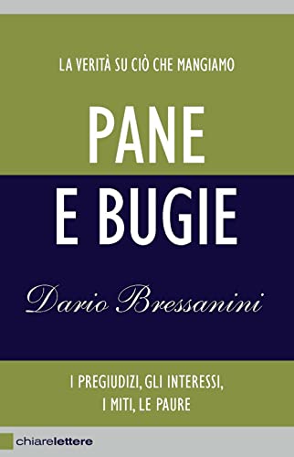 Pane e bugie. I pregiudizi, gli interessi, i miti, le …