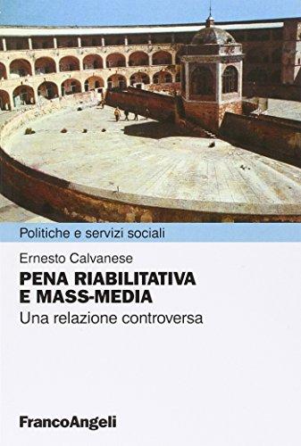 Pena riabilitativa e mass-media. Una relazione controversa