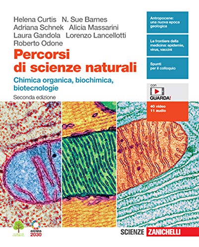 Percorsi di scienze naturali. Chimica organica, biochimica, biotecnologie. Per le …