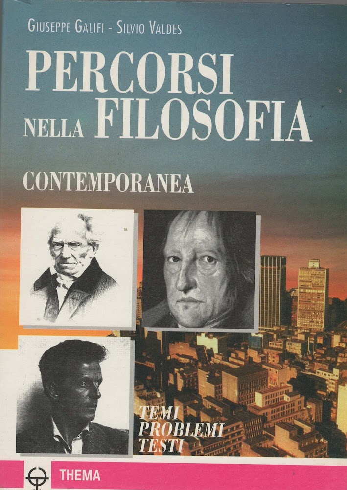 Percorsi nella filosofia. Filosofia contemporanea. Per il triennio