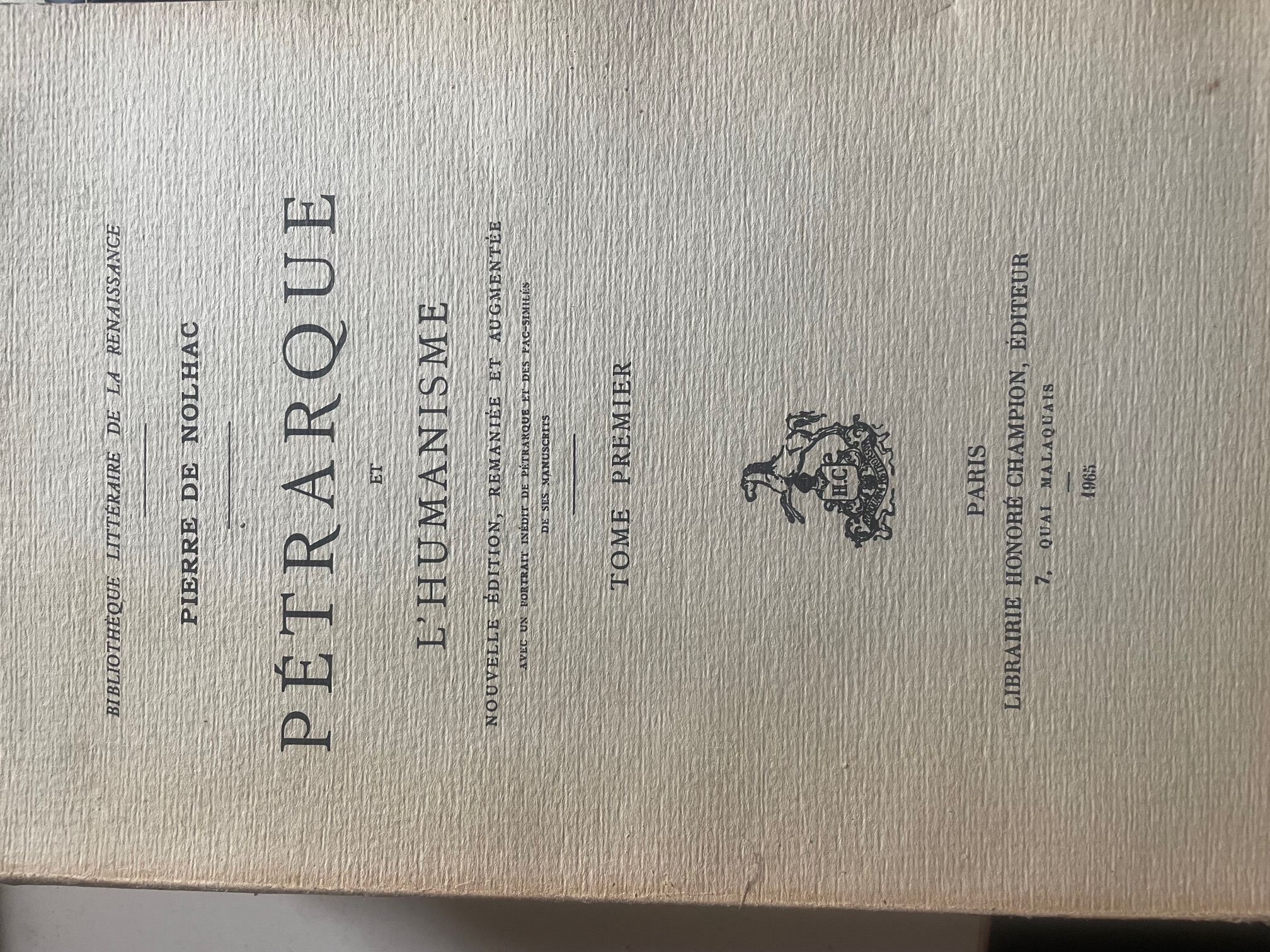 Pétrarque et l'Humanisme tome premier e tome deuxieme
