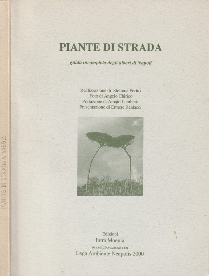 Piante di strada. Guida incompleta degli alberi di napoli.