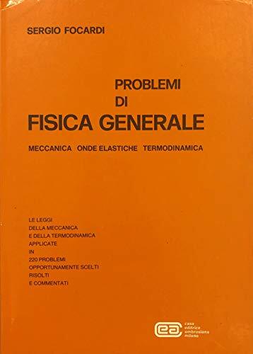 Problemi di fisica generale. Meccanica, onde elastiche, termodinamica