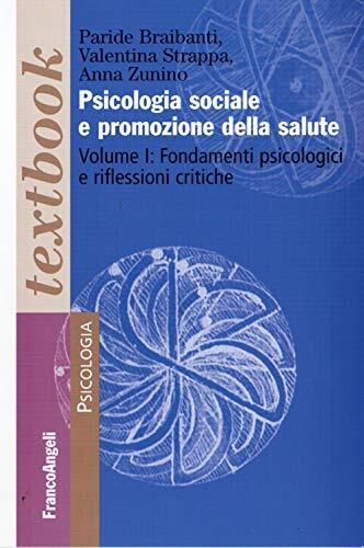 Psicologia sociale e promozione della salute. Fondamenti psicologici e riflessioni …