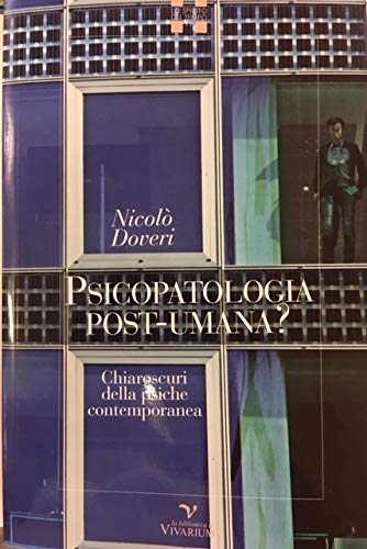 PSICOPATOLOGIA POST-UMANA?