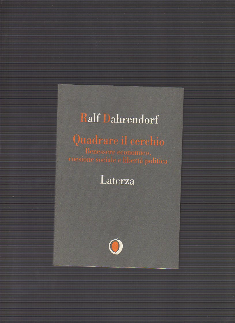 Quadrare il cerchio. Benessere economico, coesione sociale e libertà politica