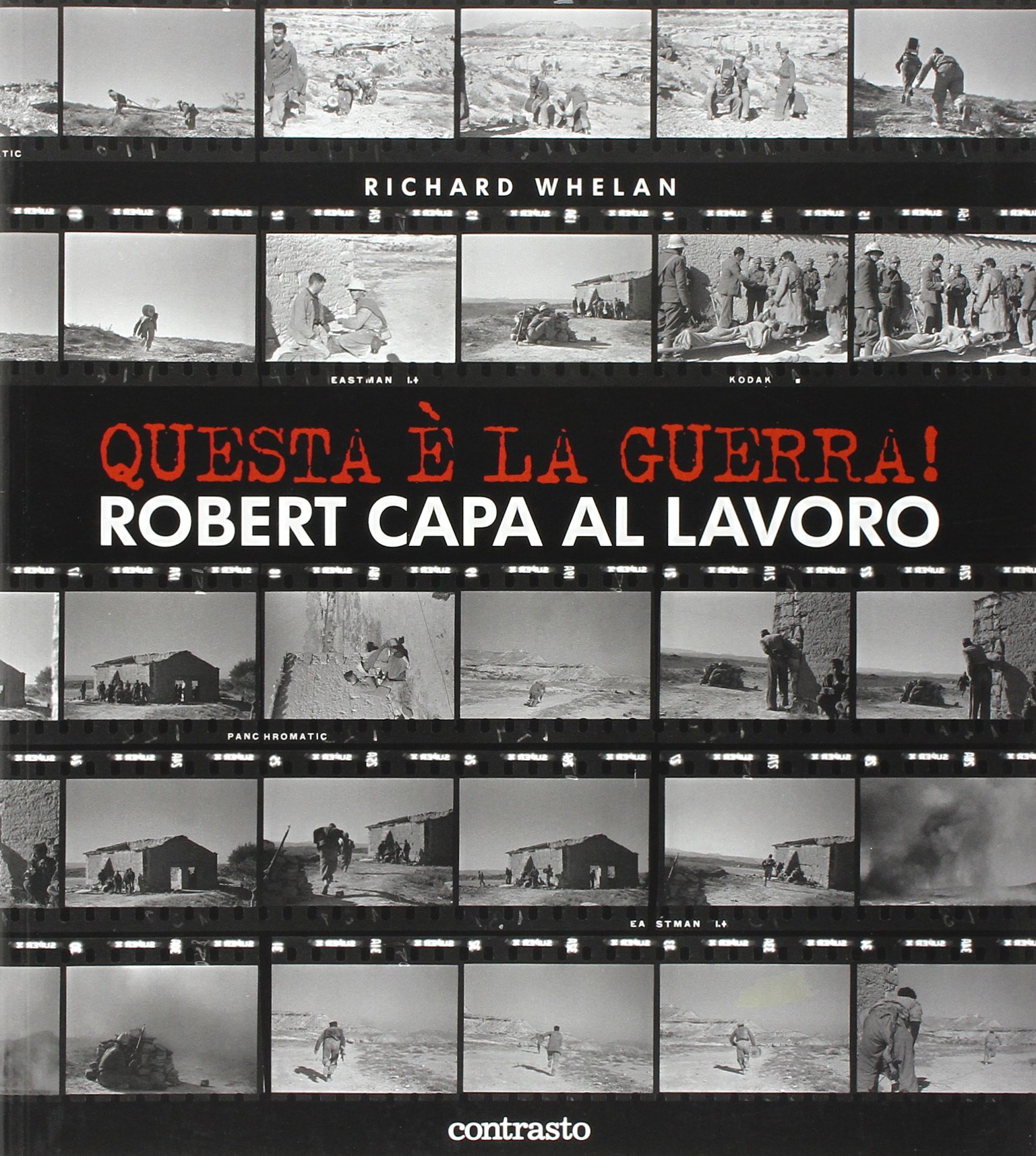 Questa è la guerra! Robert Capa al lavoro. Catalogo della …