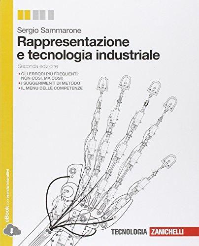 Rappresentazione e tecnologia industriale. Per le Scuole superiori. Con e-book. …