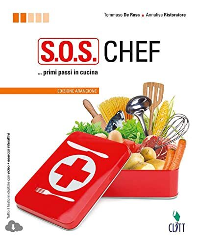 S.O.S. chef. Primi passi in cucina. Ediz. arancione. Per le …