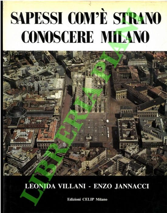 Sapessi com'e' strano conoscere Milano
