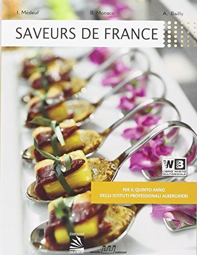 Saveurs de France. Per le Scuole superiori. Con e-book. Con …