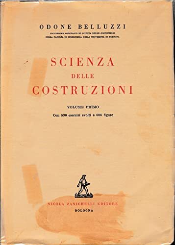 Scienza delle costruzioni. Volume primo