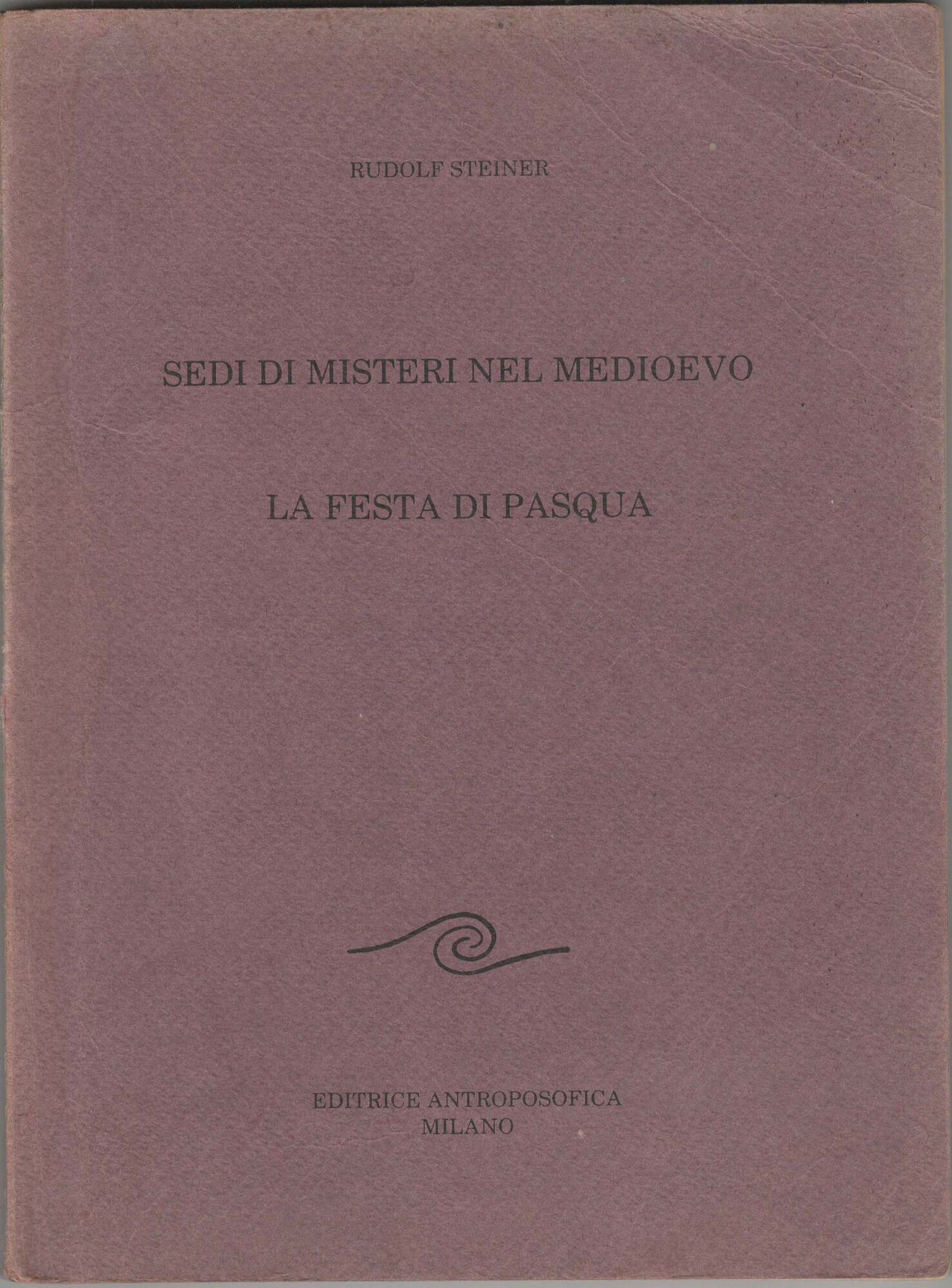 Sedi di misteri nel Medioevo. Rosicrucianesimo e principio iniziatico moderno. …