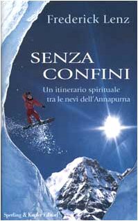 Senza confini. Un itinerario spirituale tra le nevi dell'Annapurna