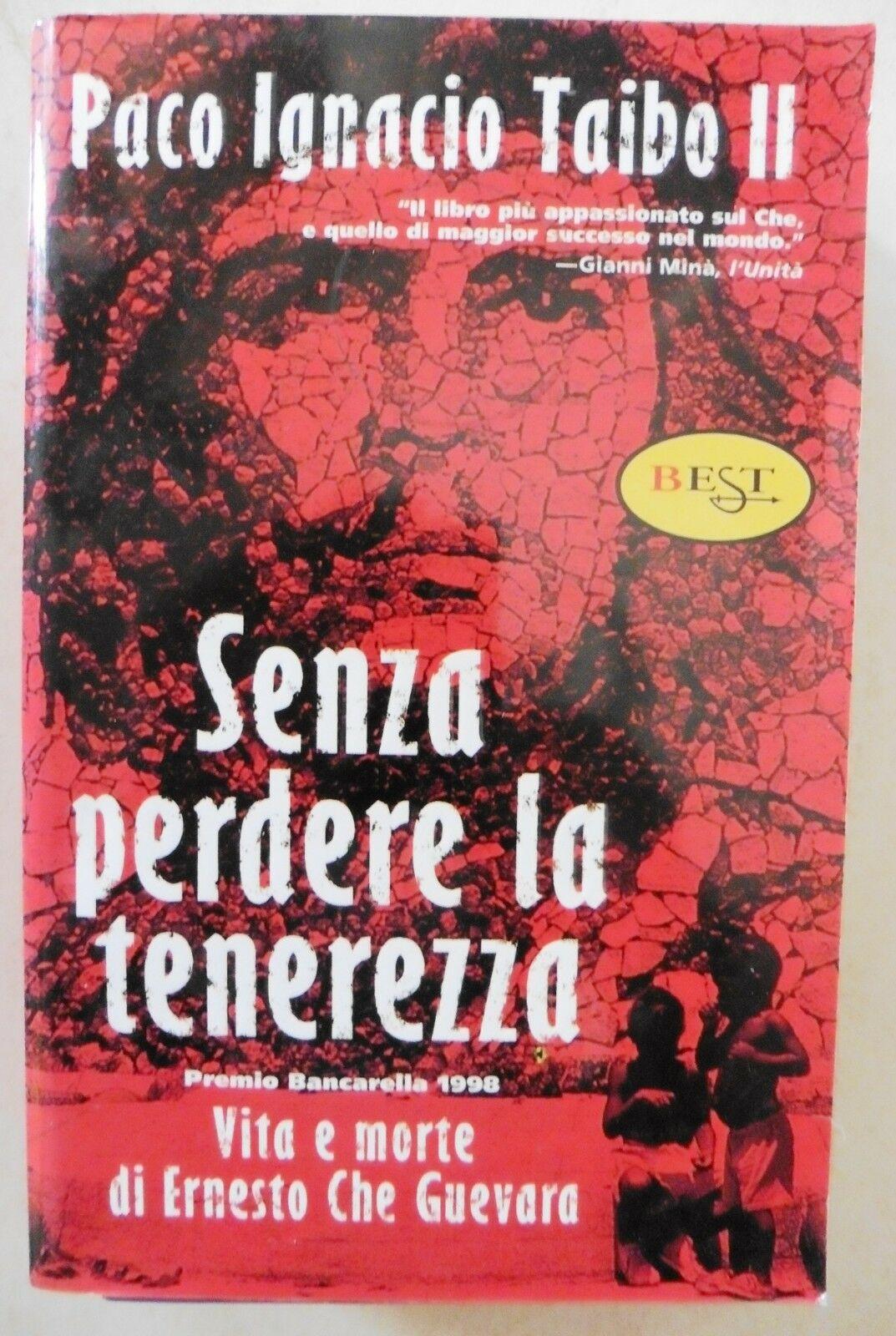 Senza perdere la tenerezza. Vita e morte di Ernesto Che …