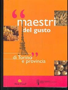 Slow Food - MAESTRI DEL GUSTO DI TORINO E PROVINCIA