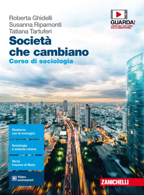 Società che cambiano. Corso di sociologia. Per le Scuole superiori. …