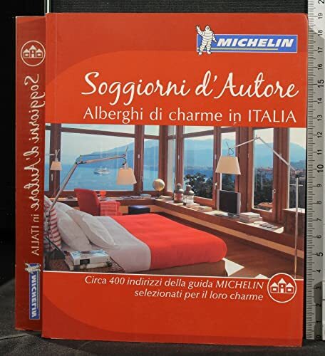 Soggiorni d'autore. Alberghi di charme in Italia