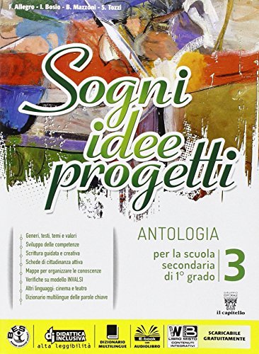 Sogni, idee, progetti. Competenze. Per la Scuola media.(Vol. 3)