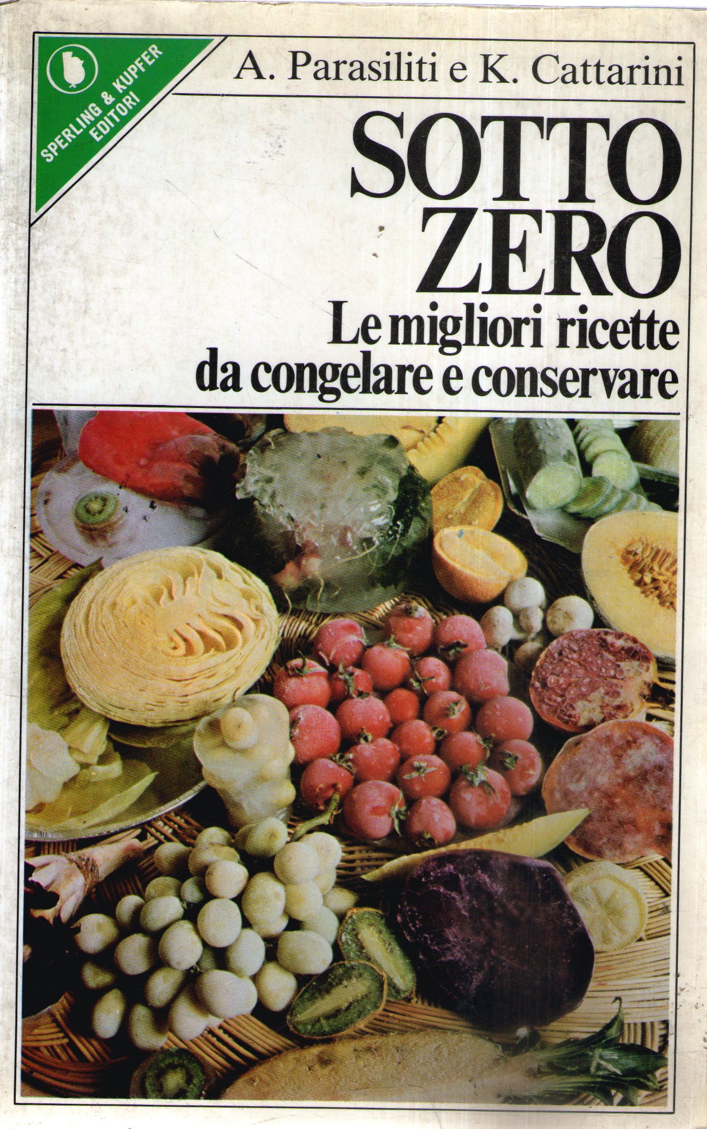 SOTTO ZERO. Le migliori ricette da congelare e conservare