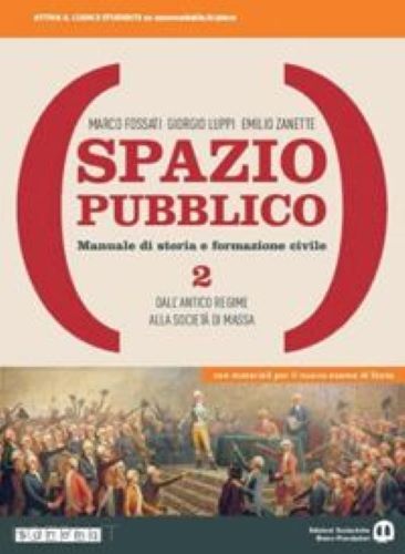Spazio pubblico. Manuale di storia e formazione civile. Dal Medioevo …