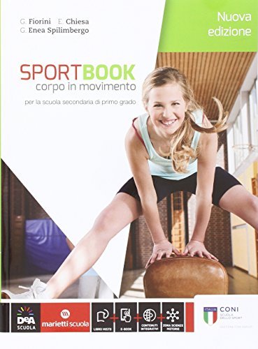 Sportbook. Corpo in movimento. Con quaderno. Per le Scuole superiori.