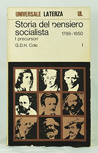 STORIA DEL PENSIERO SOCIALISTA. Vol. I°. I precursori. 1789-1850.
