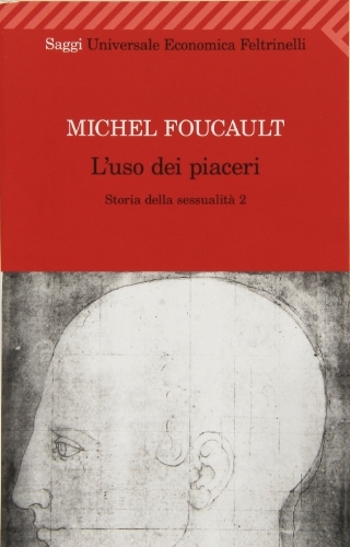 Storia della sessualità. L' uso dei piaceri (Vol. 2)