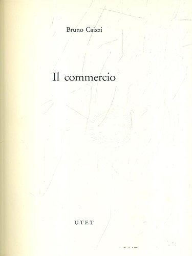 Storia della società italiana dall'Unità a oggi. Vol.III: Il commercio.