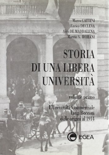 Storia di una libera università. L'università commerciale Luigi Bocconi dalle …