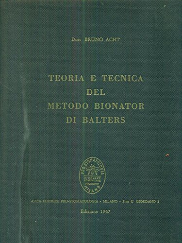 Teoria e tecnica del metodo Bionator di Balters