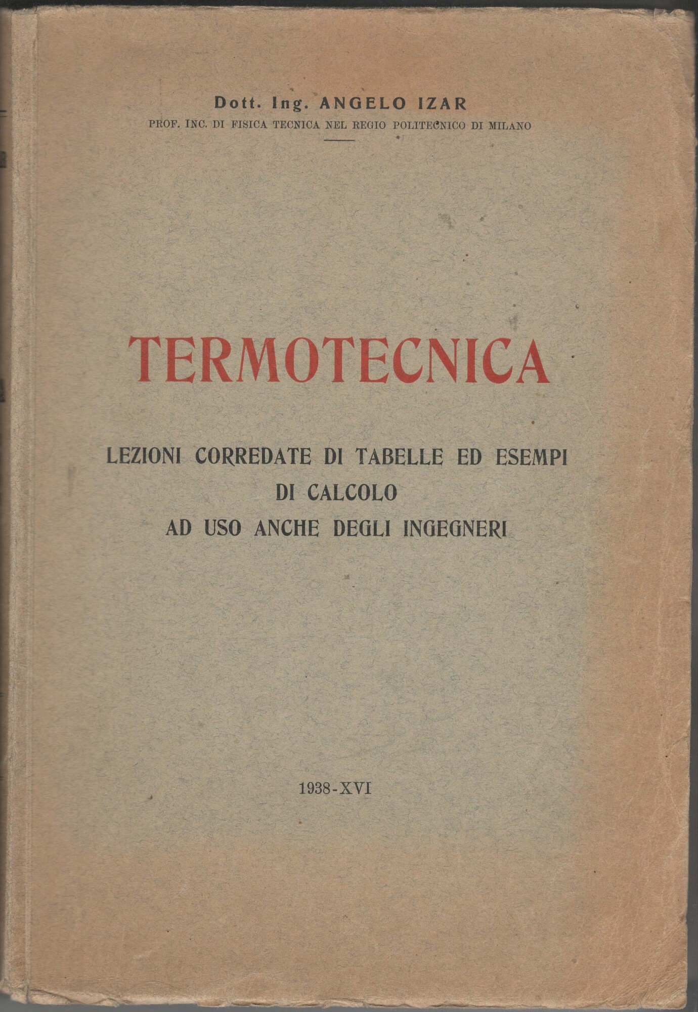 Termotecnica. Trattato corredato di tabelle ed esempi di calcolo, ad …