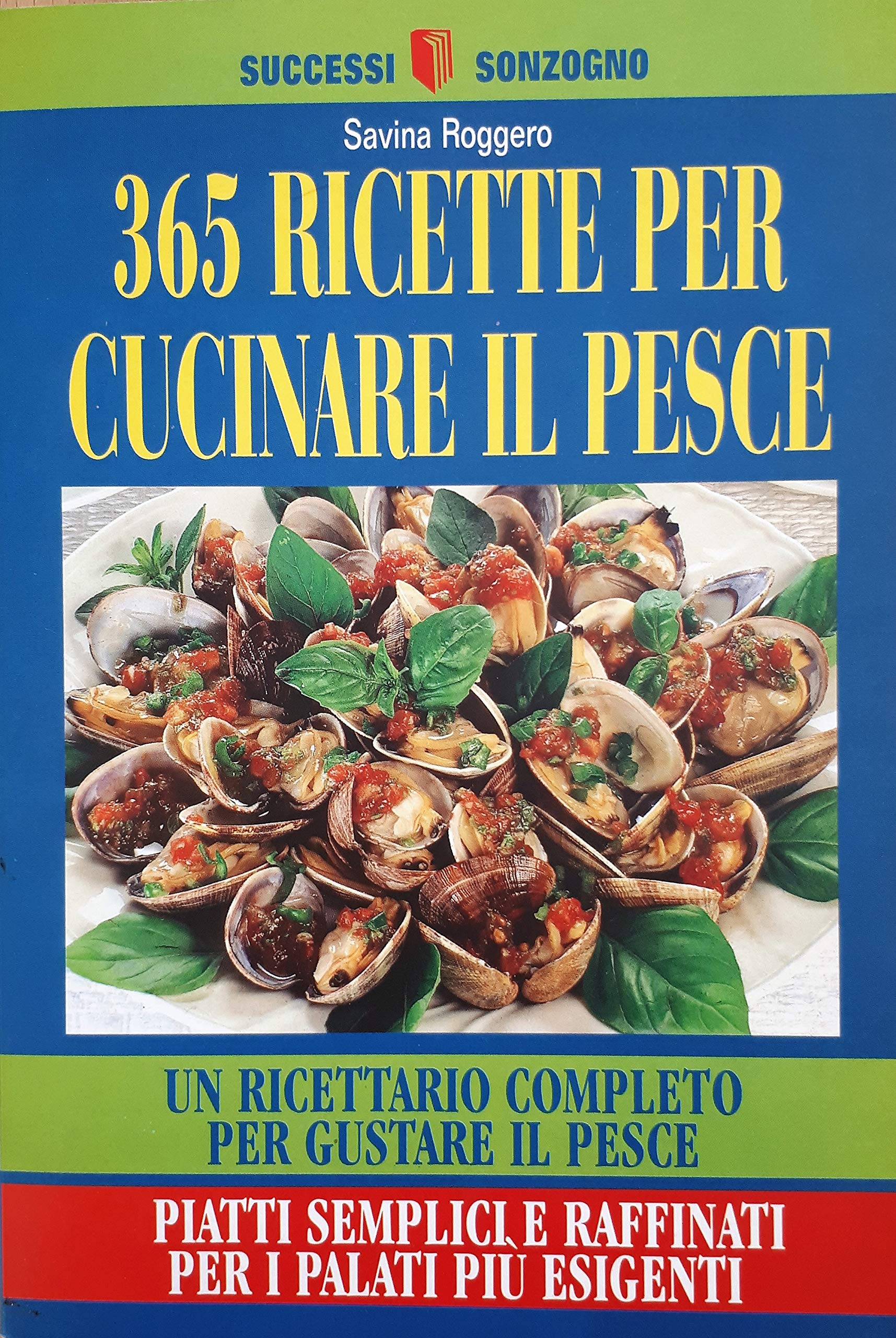 Trecentosessantacinque ricette per cucinare il pesce
